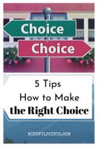 How to make the right choice, right decision in life